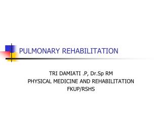 PULMONARY REHABILITATION