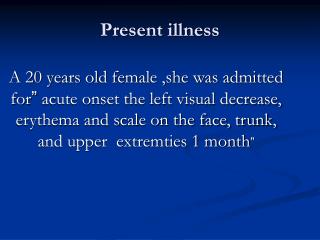 Present illness