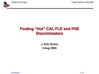 Finding “Hot” CAL FLE and FHE Discriminators