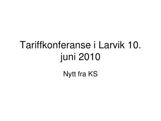 Tariffkonferanse i Larvik 10. juni 2010