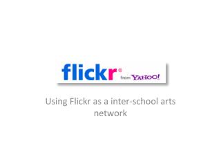 Using Flickr as a inter-school arts network