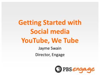 Getting Started with Social media YouTube, We Tube