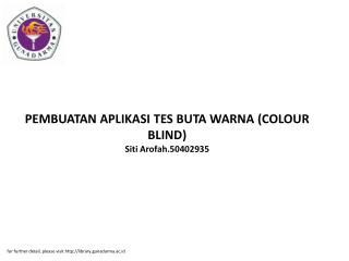 PEMBUATAN APLIKASI TES BUTA WARNA (COLOUR BLIND) Siti Arofah.50402935