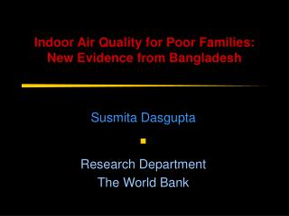 Indoor Air Quality for Poor Families: New Evidence from Bangladesh