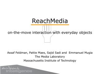 ReachMedia on-the-move interaction with everyday objects