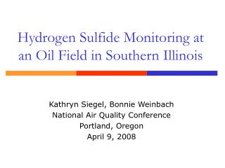 Hydrogen Sulfide Monitoring at an Oil Field in Southern Illinois