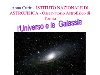 Anna Curir – ISTITUTO NAZIONALE DI ASTROFISICA - Osservatorio Astrofisico di Torino
