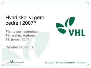 Hvad skal vi gøre bedre i 2007?