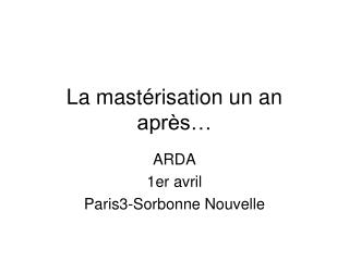 La mastérisation un an après…