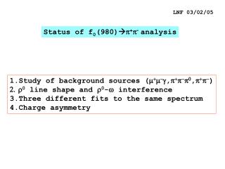 Status of f 0 (980)  p + p - analysis