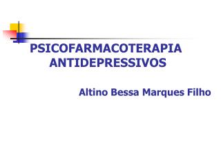 ANTIDEPRESSIVOS ANTIPSICÓTICOS ANSIOLÍTICOS e HIPNÓTICOS ESTABILIZADORES DO HUMOR