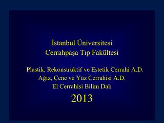 İstanbul Üniversitesi Cerrahpaşa Tıp Fakültesi Plastik, Rekonstrüktif ve Estetik Cerrahi A.D.