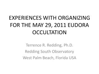 EXPERIENCES WITH ORGANIZING FOR THE MAY 29, 2011 EUDORA OCCULTATION