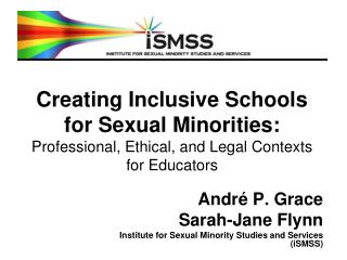 André P. Grace Sarah-Jane Flynn Institute for Sexual Minority Studies and Services (iSMSS)