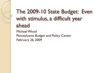 The 2009-10 State Budget: Even with stimulus, a difficult year ahead