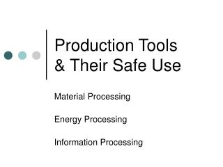 Production Tools &amp; Their Safe Use