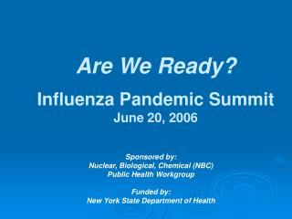 Are We Ready? Influenza Pandemic Summit June 20, 2006