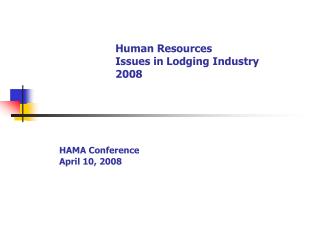 HAMA Conference 	April 10, 2008