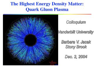 The Highest Energy Density Matter: Quark Gluon Plasma
