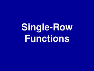 Single-Row Functions