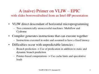 A (naïve) Primer on VLIW – EPIC with slides borrowed/edited from an Intel-HP presentation