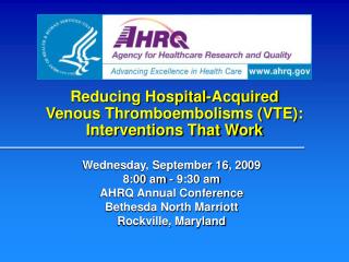 Reducing Hospital-Acquired Venous Thromboembolisms (VTE): Interventions That Work