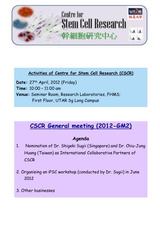Activities of Centre for Stem Cell Research (CSCR) Date: 27 th April, 2012 (Friday)