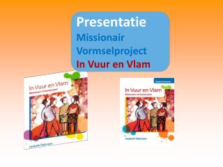 Presentatie Missionair Vormselproject In Vuur en Vlam