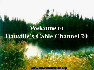 Welcome to Danville’s Cable Channel 20