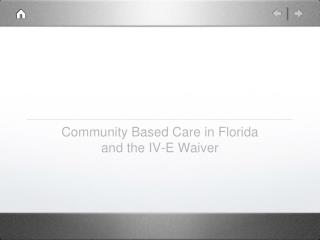 Community Based Care in Florida and the IV-E Waiver