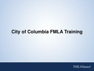 City of Columbia FMLA Training