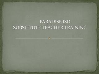 PARADISE ISD SUBSTITUTE TEACHER TRAINING