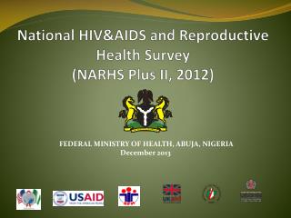 National HIV&amp;AIDS and Reproductive Health Survey (NARHS Plus II, 2012)