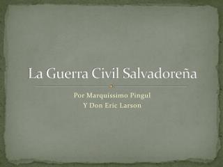 La Guerra Civil Salvadoreña