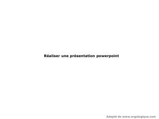 Réaliser une présentation powerpoint