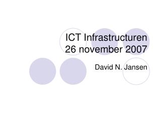 ICT Infrastructuren 26 november 2007