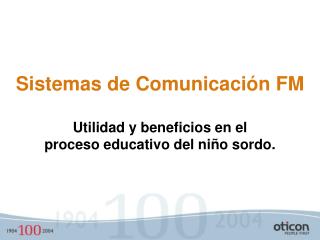 Sistemas de Comunicación FM Utilidad y beneficios en el proceso educativo del niño sordo.