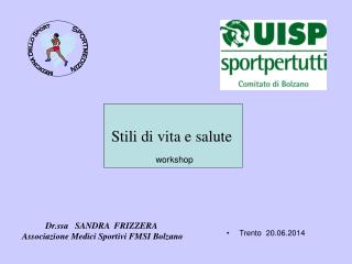 Dr.ssa SANDRA FRIZZERA Associazione Medici Sportivi FMSI Bolzano