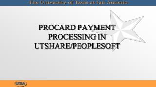 PROCARD PAYMENT PROCESSING IN UTSHARE/PEOPLESOFT