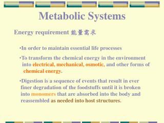 In order to maintain essential life processes To transform the chemical energy in the environment