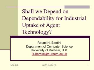 Shall we Depend on Dependability for Industrial Uptake of Agent Technology?