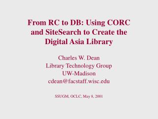 From RC to DB: Using CORC and SiteSearch to Create the Digital Asia Library