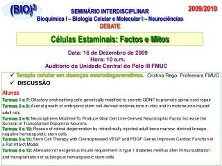 Terapia celular em doenças neurodegenerativas. Cristina Rego Professora FMUC  DISCUSSÃO
