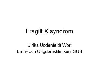 Fragilt X syndrom