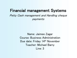 Financial management Systems Petty Cash management and Handling cheque payments