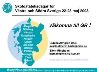 Skoldatateksdagar för Västra och Södra Sverige 22-23 maj 2008