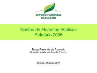 Gestão de Florestas Públicas Relatório 2006