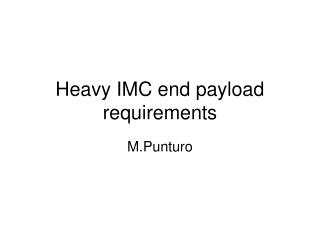 Heavy IMC end payload requirements