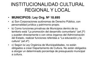 INSTITUCIONALIDAD CULTURAL REGIONAL Y LOCAL