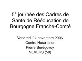 5° journée des Cadres de Santé de Rééducation de Bourgogne Franche-Comté